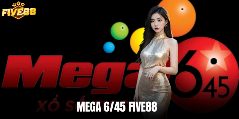 Mega 6/45 Five88 - Cách Soi Cầu Chuẩn Không Thể Trượt