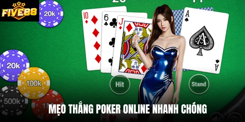 Mẹo thắng Poker online nhanh chóng
