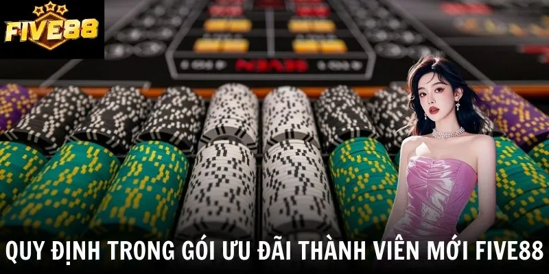 Quy định trong gói ưu đãi thành viên mới Five88