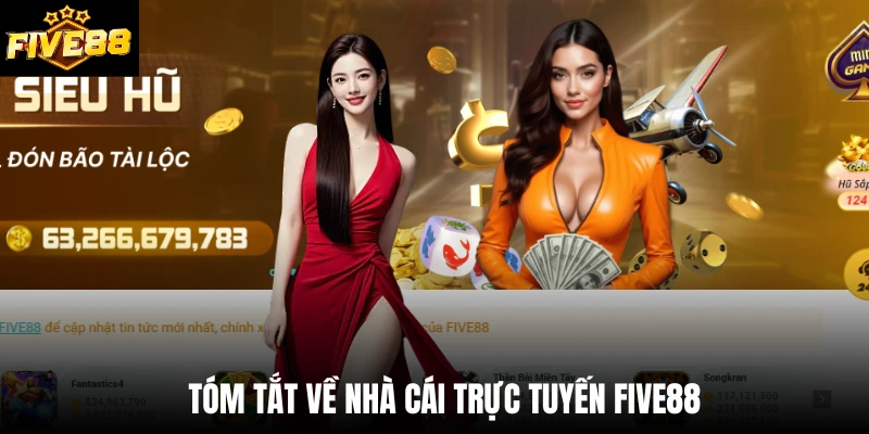 Tóm tắt về nhà cái trực tuyến Five88